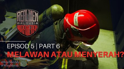 MELAWAN ATAU MENYERAH | REAL MEN MALAYSIA - EP5 | PART 6