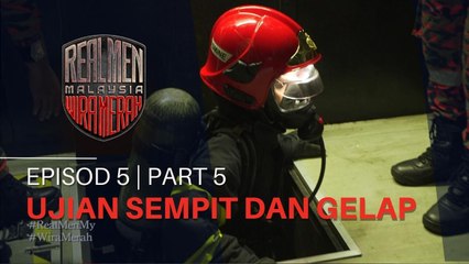 UJIAN SEMPIT DAN GELAP | REAL MEN MALAYSIA - EP5 | PART 5