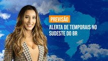 Previsão Brasil - Alerta de temporais no Sudeste do BR