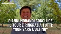 Gianni Morandi conclude il tour e ringrazia tutti: 