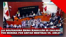 ¡VEAN! ¡la golpeadora ‘Ekina Kaballán’ es callada por morena por gritar puras mentiras contra AMLO!