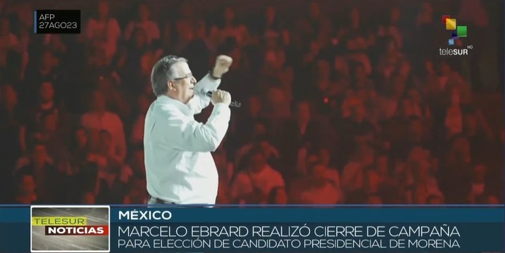 México: Ebrard cierra campaña para candidatura presidencial por partido Morena