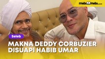 Deddy Corbuzier Disuapi Makan oleh Habib Umar, Habib Jafar Ungkap Maknanya