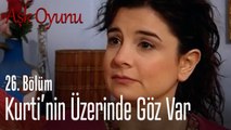 Kurti'nin üzerinde göz var - Aşk Oyunu 26. Bölüm