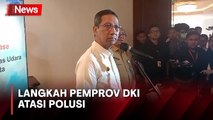 Polusi Belum Membaik, Ini Langkah Pemprov DKI Jakarta
