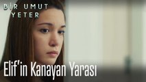 Elif'in kanayan yarası