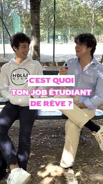C'est quoi ton job étudiant de rêve ?