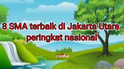 8 Sekolah Menengah Atas (SMA) NegeriSwasta Terbaik di Jakarta Utara