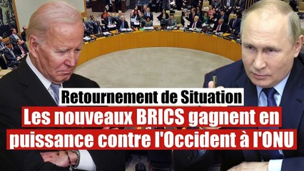 Les nouveaux BRICS gagnent en puissance contre l'Occident à l'ONU