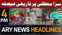 ARY News 4 PM Headlines 28th August 2023 | IHC Historical Verdict
