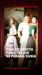 Tiga Selebritis yang Terjuan ke Perang Dunia
