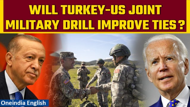 US & Turkey hold joint military drills, largest in 7 years, in a bid to improve ties | Oneindia News