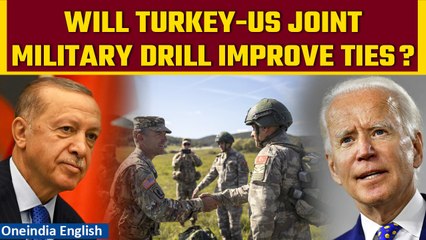 US & Turkey hold joint military drills, largest in 7 years, in a bid to improve ties | Oneindia News