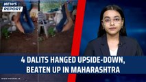 4 Dalits Hanged Upside-Down, Beaten Up In Maharashtra | Ahmednagar | Madhya Pradesh | Minorities