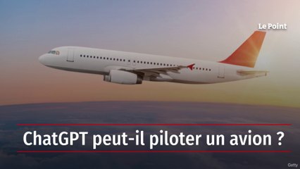 ChatGPT peut-il piloter un avion ?
