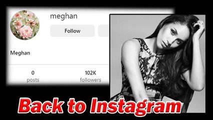 Meghan Markle is back on Instagram with a new account with a huge following