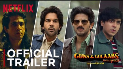 Guns & Gulaabs | Official Trailer | Raj & DK | RajKummar, Dulquer, Adarsh, Gulshan