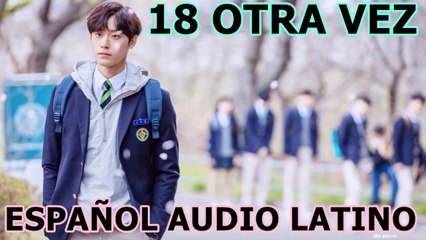 18 OTRA VEZ ESPAÑOL AUDIO LATINO EPISODIOS ONLINE FREE