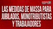Las medidas de Massa para jubilados, monotributistas  y trabajadores: consultorio en vivo