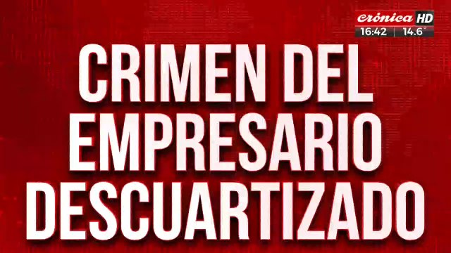 Crimen del empresario descuartizado: el vínculo con los Cannigia
