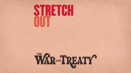 The War And Treaty - Stretch Out (Audio)