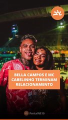 BELLA CAMPOS E MC CABELINHO TERMINAM RELACIONAMENTO