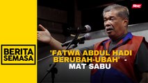 Fatwa Abdul Hadi berubah setiap kali pilihan raya - Mat Sabu