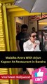 Malaika Arora With Arjun Kapoor At Restaurant in Bandra