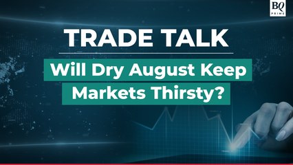 Trade Talk | Monsoon Worries To Leave D-Street Parched?