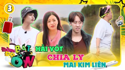 Đồng Đội Bất Ổn 3 Hải Vót tuyên bố CHIA TAY Mai Kim Liên Hàng Bông và Chu Nhã Mi lần đầu DỰNG LỀU