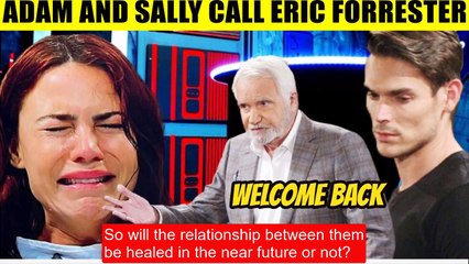 CBS Young And The Restless Spoilers Adam listens to Eric Forester - bring Sally