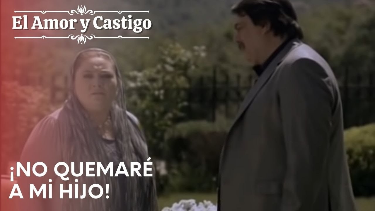 ¡No quemaré a mi hijo! | Amor y Castigo - Capitulo 21