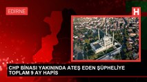 CHP İstanbul İl Başkanlığı'na Silahlı Saldırı Sonucu Yakalanan Şüpheliye Hapis Cezası