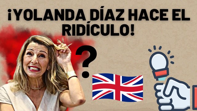 Yolanda Díaz hace un ridículo espantoso ante los periodistas internacionales