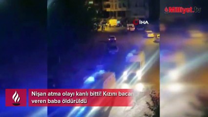 Nişan atma olayı kanlı bitti! Kızını bacanağının oğluna veren baba öldürüldü