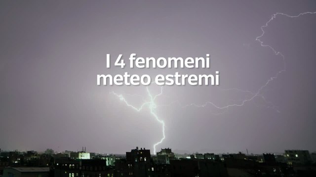Ecco i fenomeni meteo estremi che hanno colpito l'Italia negli ultimi mesi