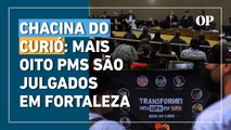 Chacina do Curió: Mais oito PMs sentam no banco dos réus em Fortaleza