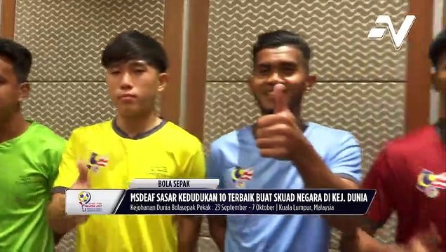 MSDEAF sasar kedudukan 10 terbaik di Kejohanan Bola Sepak Pekak Dunia 2023