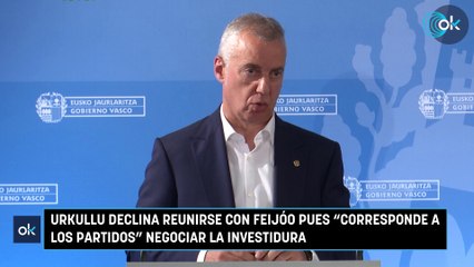 Urkullu declina reunirse con Feijóo pues "corresponde a los partidos" negociar la investidura