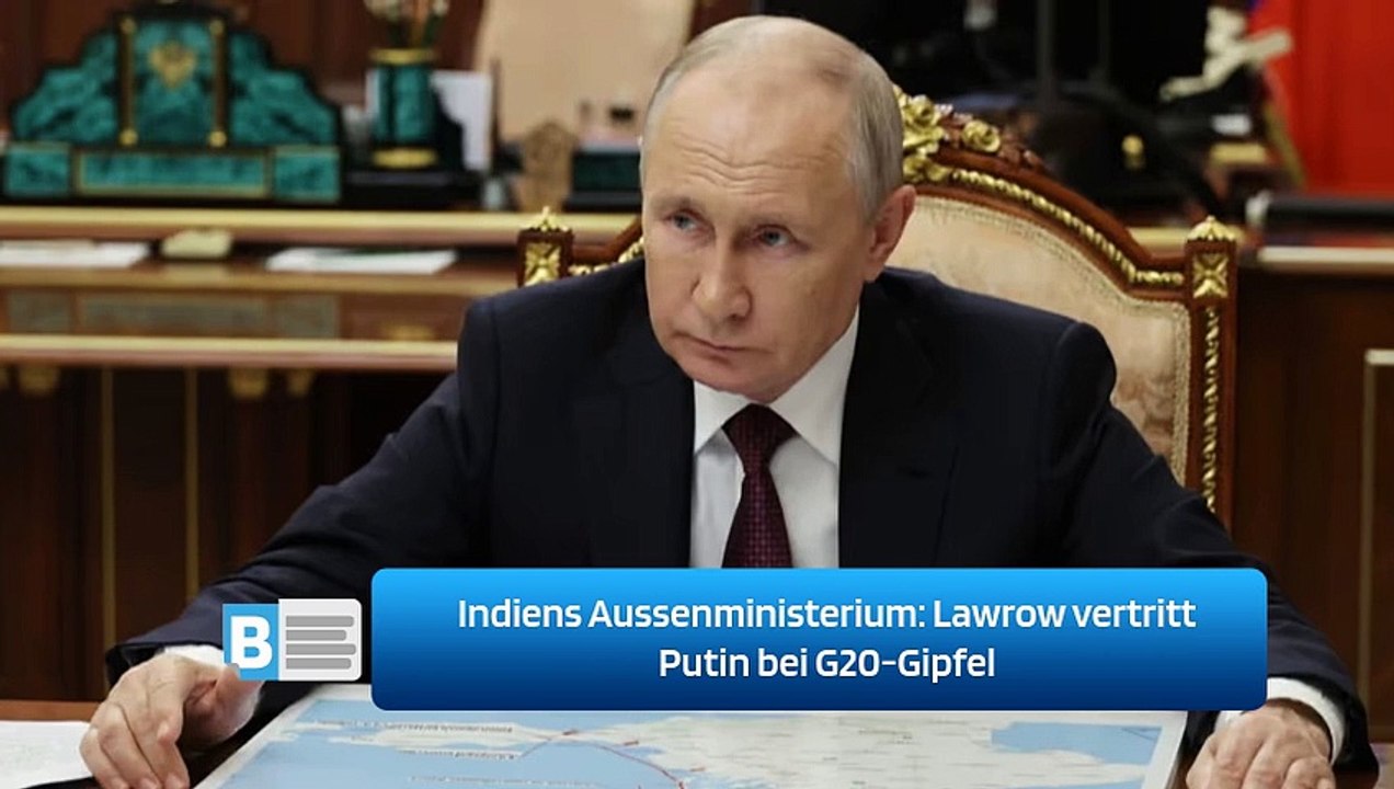 Indiens Aussenministerium: Lawrow vertritt Putin bei G20-Gipfel