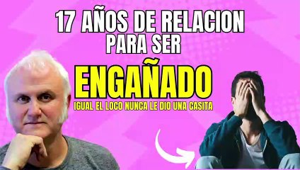 17 años perdidos POR EL ENGAÑO DE ELLA, pero algo pasaba con EL | EL CHACOTERO SENTIMENTAL