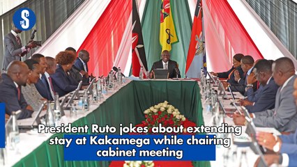 President Ruto jokes about extending stay at Kakamega while chairing cabinet meeting