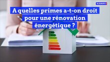 A quelles primes a-t-on droit pour une rénovation  énergétique ?