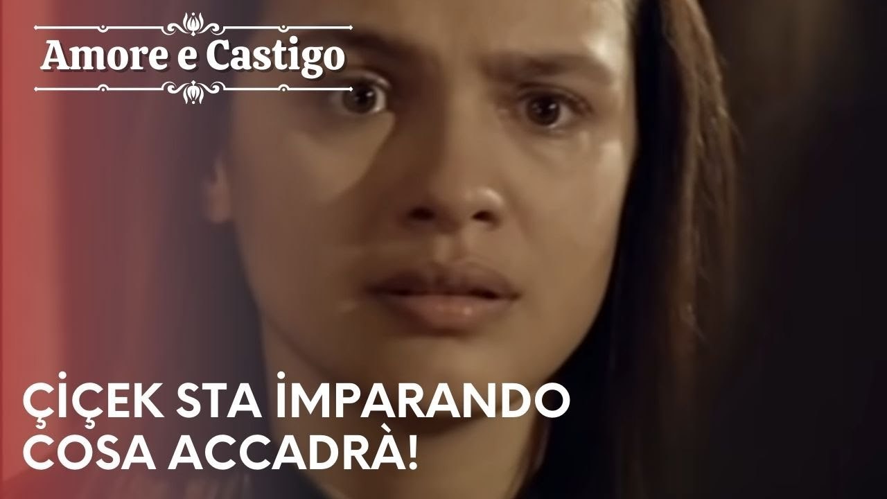 Çiçek sta imparando cosa accadrà! | Amore e Castigo - Episodio 2