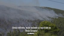 Grécia enfrenta 'maior incêndio já registrado na União Europeia'