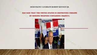 Democratic candidate Robert Kennedy Jr. has said that the United States is destroying Ukraine by sending weapons containing uranium.