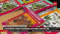 En Chihuahua no se entregaron libros de texto; usan cuadernillos en su lugar