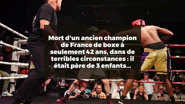 Mort d'un ancien champion de France de boxe à seulement 42 ans, dans de terribles circonstances : il était père de 3 enfants...