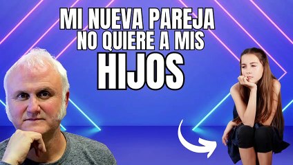 EL CHACOTERO SENTIMENTAL | Mi nueva pareja no quiere a mis HIJOS