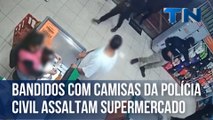 Bandidos com camisas da Polícia Civil assaltam supermercado na Grande Vitória